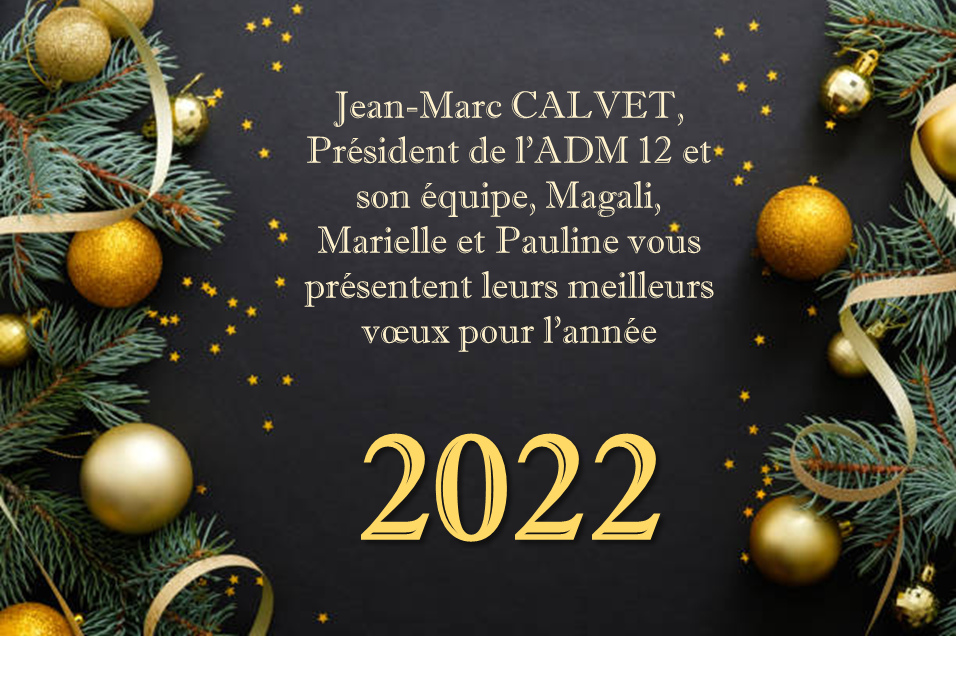 M. Jean-Marc CALVET et son équipe, Magali, Marielle et Pauline vous souhaitent une très bonne année 2022